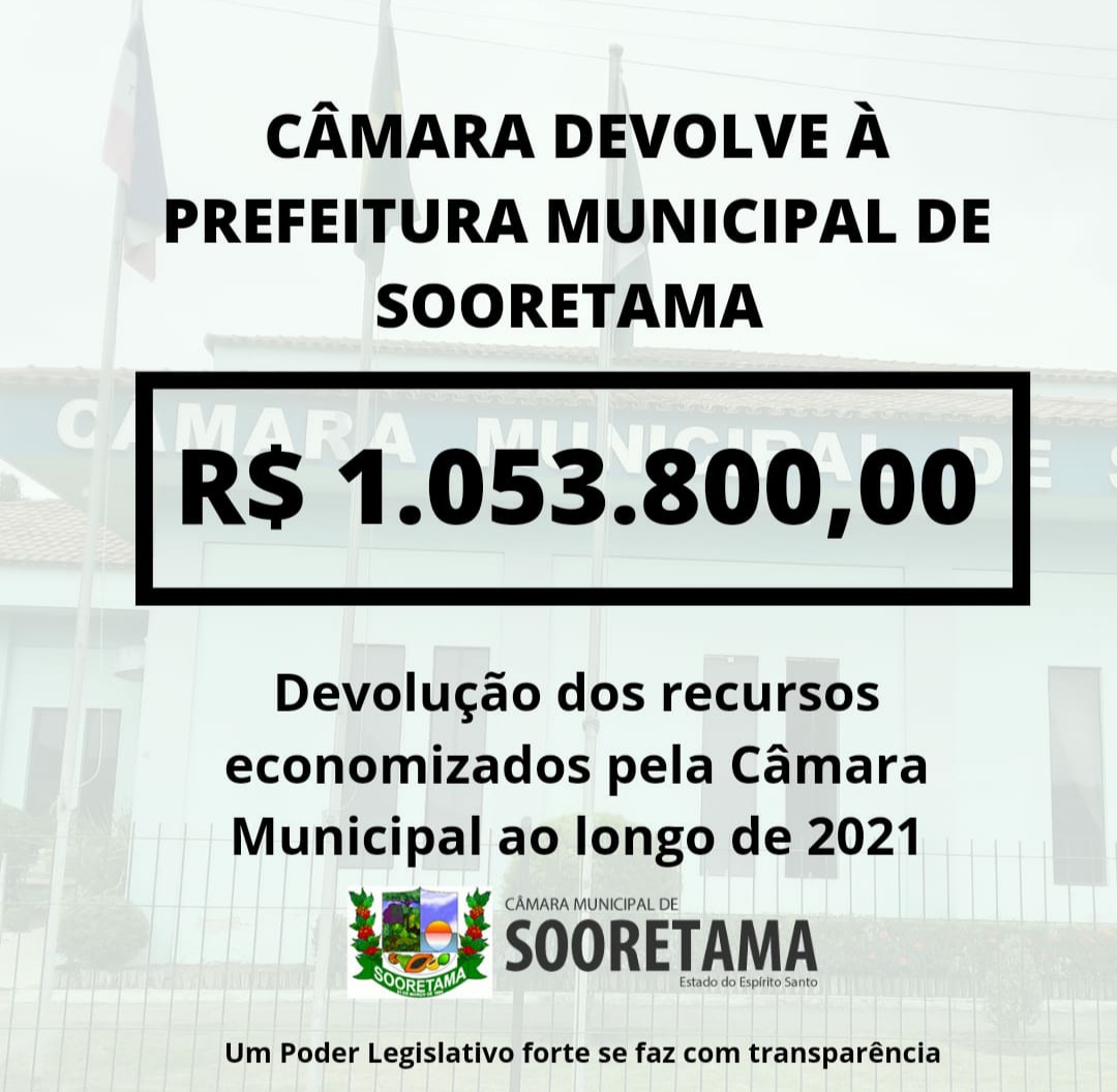 CÂMARA MUNICIPAL DE SOORETAMA DEVOLVE R$1.053.800,00 MILHÕES AOS COFRES PÚBLICOS MUNICIPAIS 